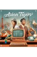 Preorder - Asian Tigers: A Story of Prosperity (verwacht oktober 2024)