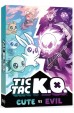 Tic Tac K.O.: Cute vs Evil